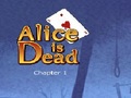 Alice Is Dead - Ep 1 žaisti internete